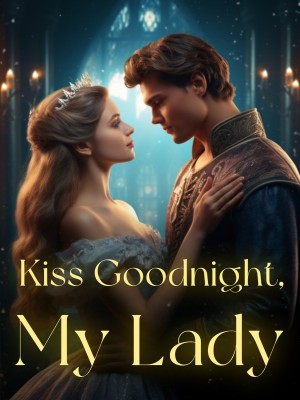 Kiss Goodnight, My Lady,