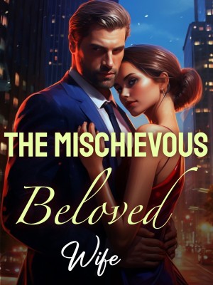 The Mischievous Beloved Wife