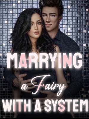 Marrying a Fairy with a System,