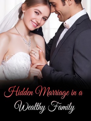 Hidden Marriage in a Wealthy Family,