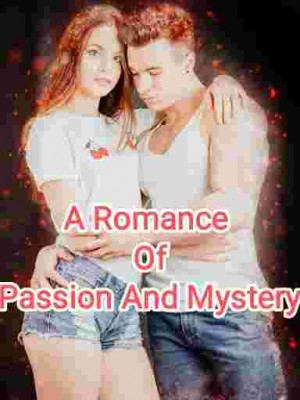 A Romance Of Passion And Mystery,Ch_Royal