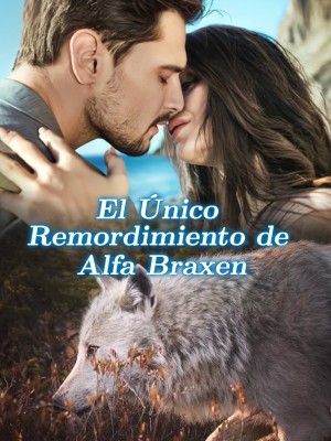 El Único Remordimiento de Alfa Braxen