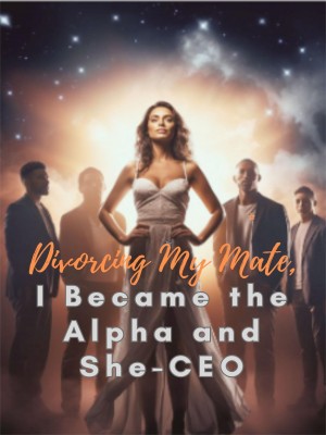 Divorcing My Mate, I Became the Alpha and She-CEO,Itsme