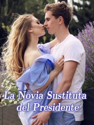 La Novia Sustituta del Presidente