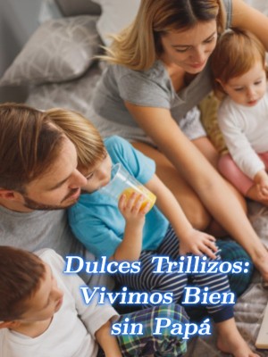 Dulces Trillizos: Vivimos Bien sin Papá