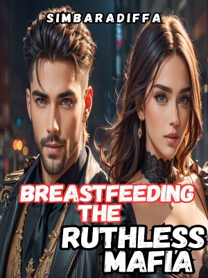 BREASTFEEDING THE RUTHLESS MAFIA,Simbaradiffa