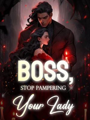 Boss, Stop Pampering Your Lady,