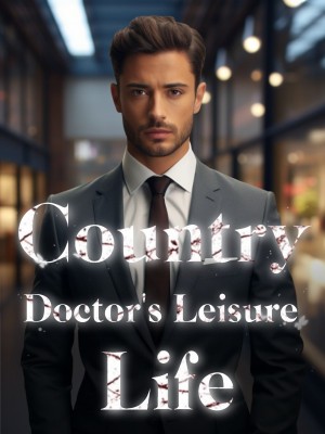 Country Doctor's Leisure Life,