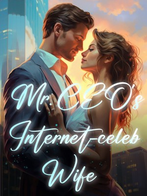 Mr. CEO's Internet-celeb Wife