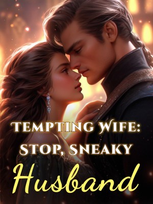 Tempting Wife: Stop, Sneaky Husband