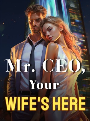 Mr. CEO, Your Wife's Here