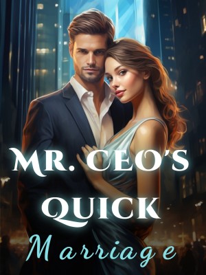 Mr. CEO's Quick Marriage,