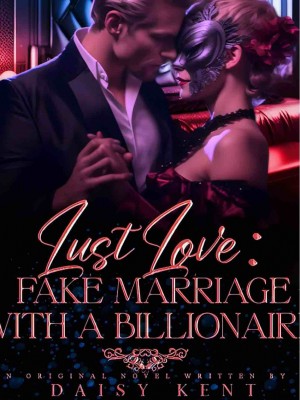 Lust Love:Fake Marriage With Billionaire,Daisy Kent