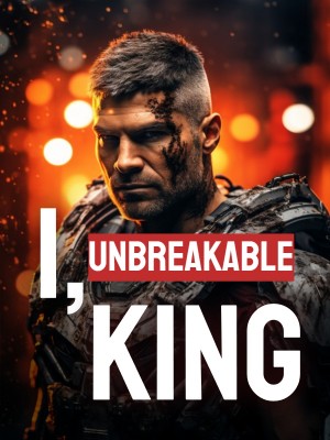 I, Unbreakable King,