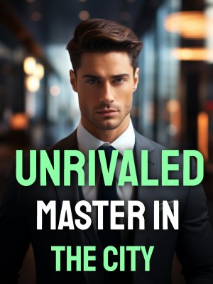 Unrivaled Master in the City,