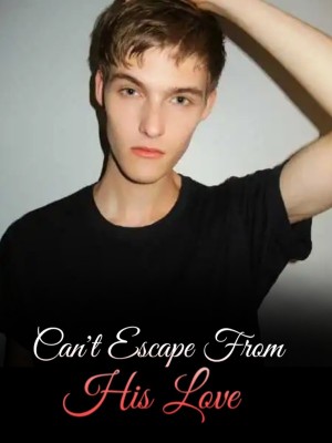 Can't Escape From His Love