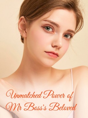 Unmatched Power of Mr Boss's Beloved
