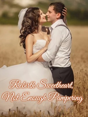 Rebirth Sweetheart, Not Enough Pampering
