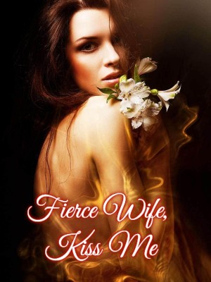Fierce Wife, Kiss Me