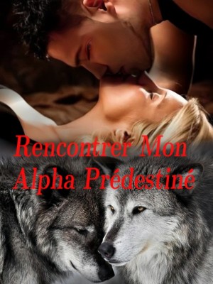 Rencontrer Mon Alpha Prédestiné