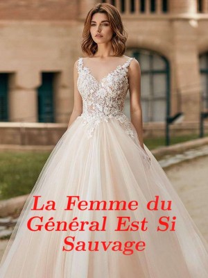 La Femme du Général Est Si Sauvage