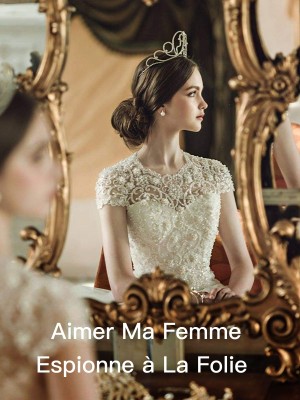 Aimer Ma Femme Espionne à La Folie