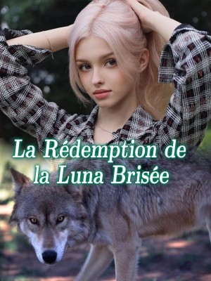 La Rédemption de la Luna Brisée