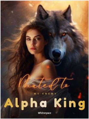 Mated to My Enemy Alpha King,Whitneyace