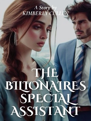 The Billionaire's Special Assistant,Kimberlycullen14