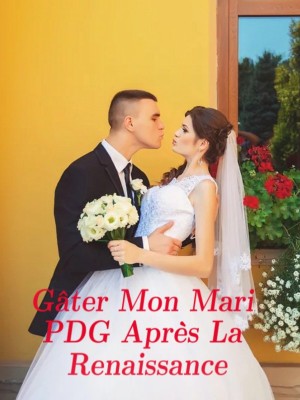 Gâter Mon Mari PDG Après La Renaissance