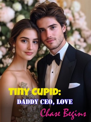 Tiny Cupid: Daddy CEO, Love Chase Begins,