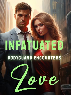 Infatuated Bodyguard Encounters Love