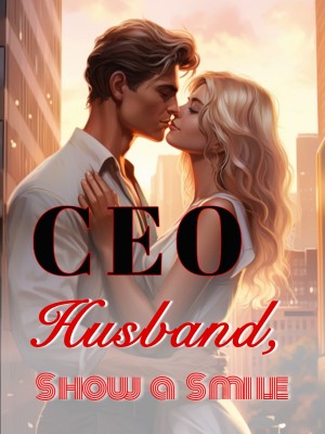 CEO Husband, Show a Smile