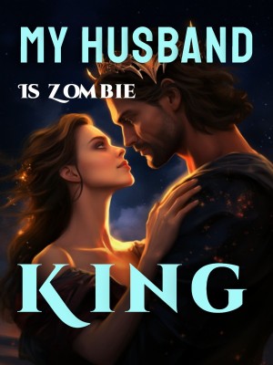 My Husband Is Zombie King,