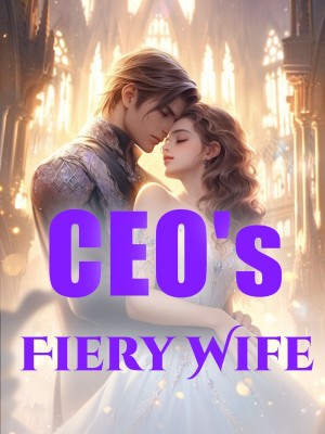 CEO's Fiery Wife,