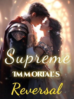Supreme Immortal's Reversal
