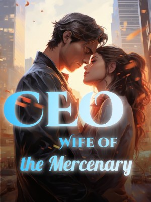 CEO Wife of the Mercenary