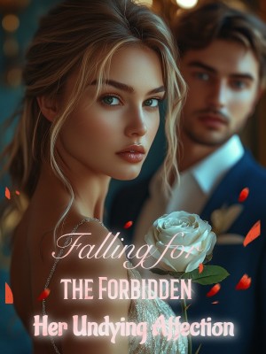 Falling for the Forbidden: Her Undying Affection,
