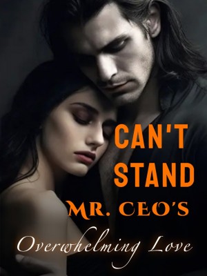 Can't Stand Mr. CEO's Overwhelming Love,