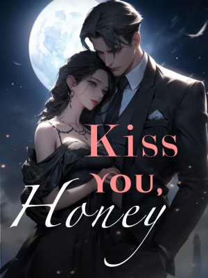 Kiss You, Honey,