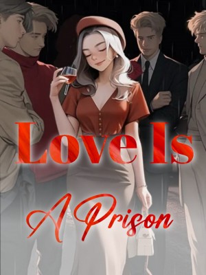 Love Is A Prison,