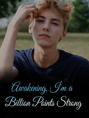 Awakening, I'm a Billion Points Strong,