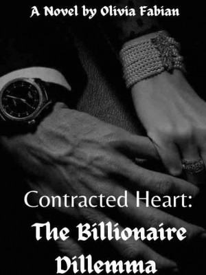 Contracted Heart: The Billionaire Dilemma,Olivia Fabian