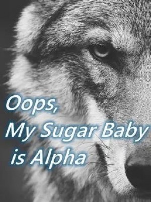 Oops, My Sugar Baby Is Alpha,Nina GoGo