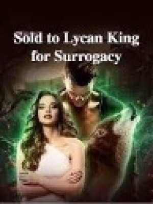 Sold To Lycan King For Surrogacy,Nina GoGo
