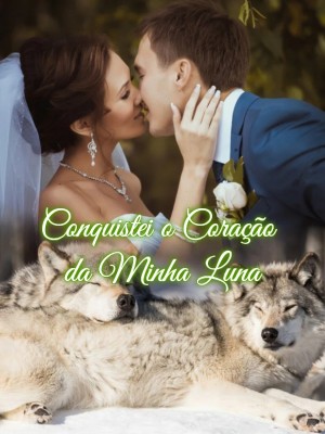 Conquistei o Coração da Minha Luna