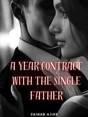 A Year Contract With The Single Father,Zainab Ajike