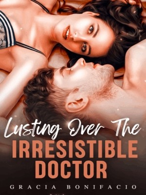 Lusting Over The Irresistible Doctor,Gracia Bonifacio