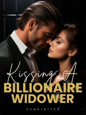 Kissing A Billionaire Widower,Ezekiel123