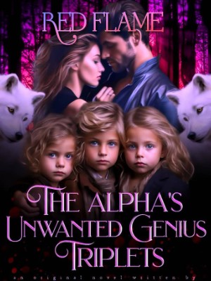 The Alpha's Unwanted Genius Triplets,RedFlames